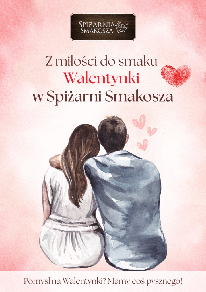 WALENTYNKI 2026 w Spiżarni Smakosza!